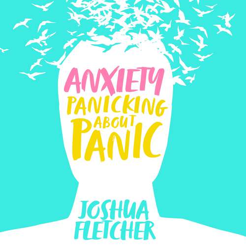 Book cover of Anxiety: Panicking About Panic