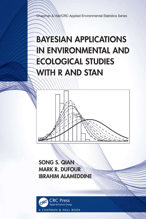 Bayesian Applications in Environmental and Ecological Studies with R and Stan (Chapman & Hall/CRC Applied Environmental Statistics)