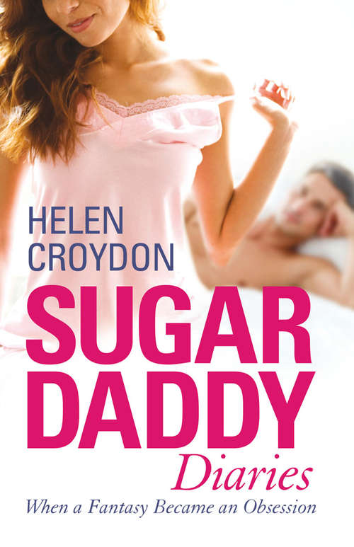 Book cover of Sugar Daddy Diaries: When a Fantasy Became an Obsession