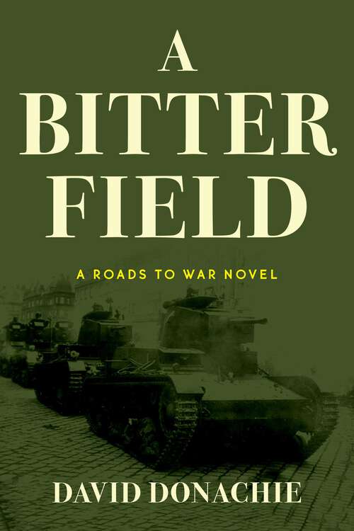 Book cover of A Bitter Field: A Roads to War Novel (Roads to War)