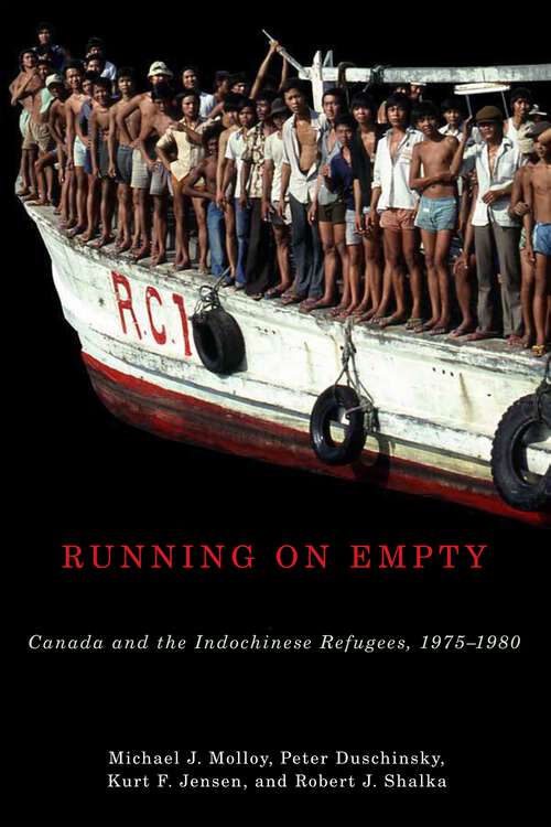 Book cover of Running on Empty: Canada and the Indochinese Refugees, 1975-1980 (2) (McGill-Queen's Studies in Ethnic History)