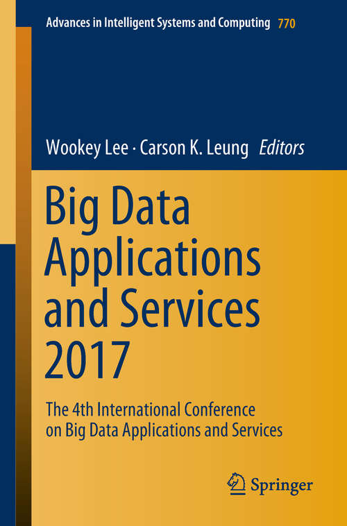 Book cover of Big Data Applications and Services 2017: The 4th International Conference on Big Data Applications and Services (Advances in Intelligent Systems and Computing #770)