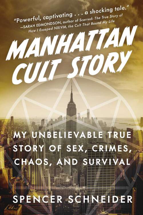 Book cover of Manhattan Cult Story: My Unbelievable True Story of Sex, Crimes, Chaos, and Survival