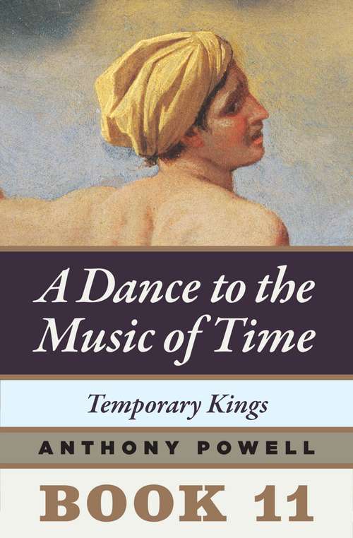 Book cover of Temporary Kings: Book Eleven of A Dance to the Music of Time