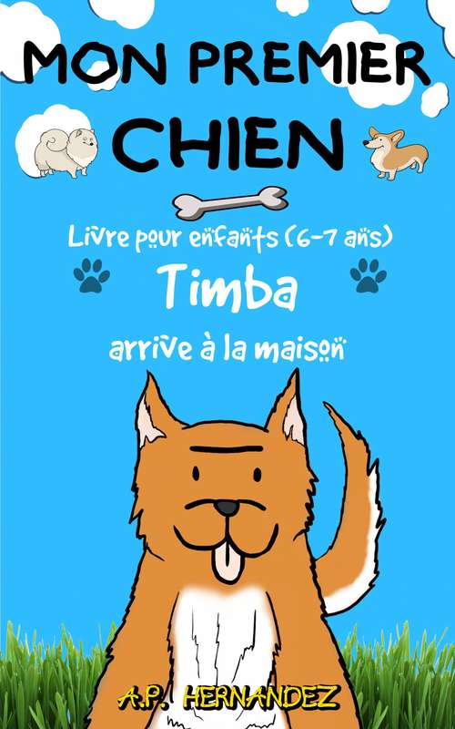 Book cover of Mon Premier Chien: Livre pour enfants (6-7 ans) - Timba arrive à la maison