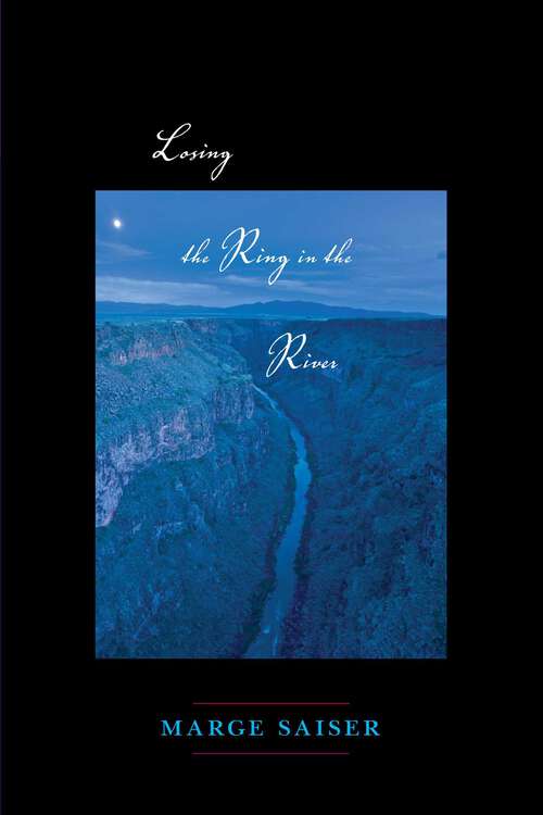 Book cover of Losing the Ring in the River (Mary Burritt Christiansen Poetry Series)