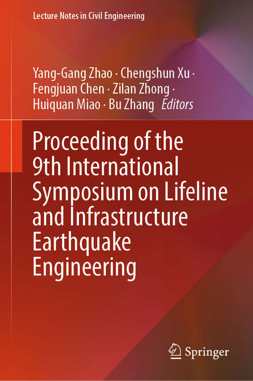 Book cover of Proceeding of the 9th International Symposium on Lifeline and Infrastructure Earthquake Engineering (Lecture Notes in Civil Engineering #721)