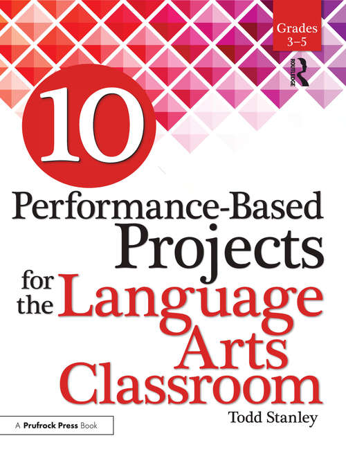 10 Performance-Based Projects for the Language Arts Classroom