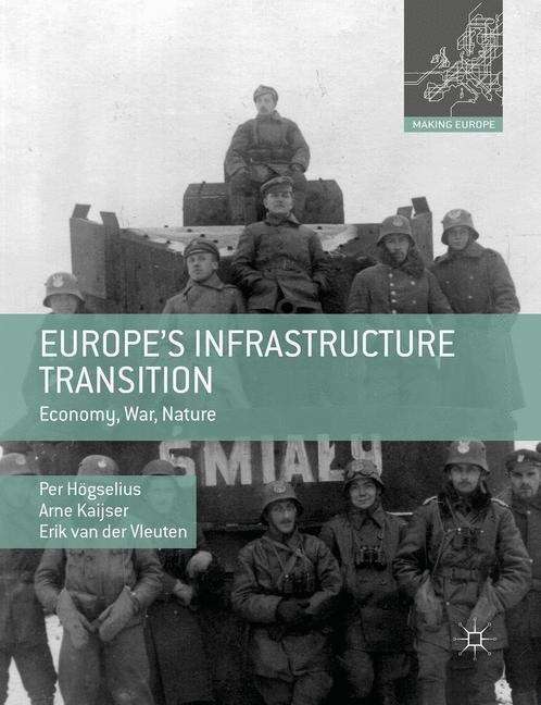 Europe’s Infrastructure Transition: Economy, War, Nature (Making Europe)