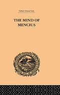 The Mind of Mencius: Political Economy Founded Upon Moral Philosophy (Trubner's Oriental Ser.)