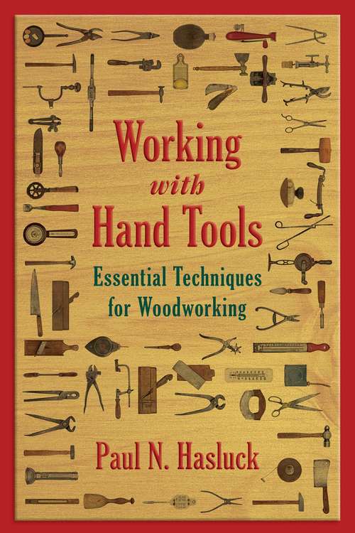 Book cover of Working with Hand Tools: Essential Techniques for Woodworking