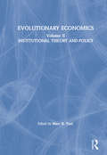Evolutionary Economics: Institutional Theory and Policy