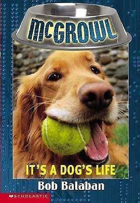 Book cover of It's a Dog's Life (McGrowl #2)