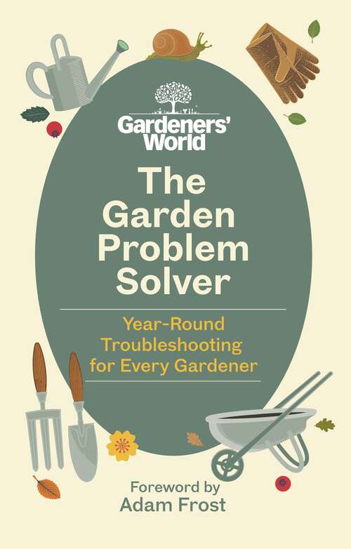 Book cover of The Gardeners’ World Problem Solver: Year-Round Troubleshooting for Every Gardener