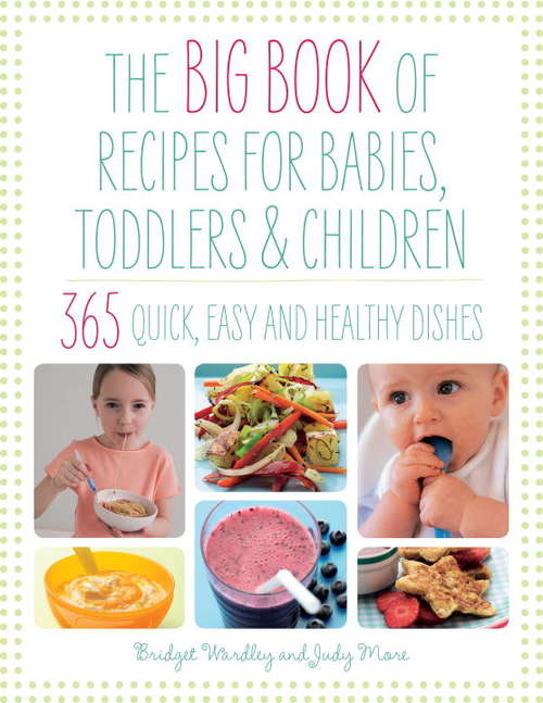 Book cover of Big Book of Recipes for Babies, Toddlers & Children