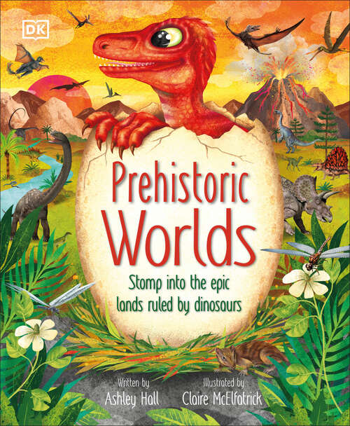Book cover of Prehistoric Worlds: Stomp Into the Epic Lands Ruled by Dinosaurs (The Magic and Mystery of the Natural World)