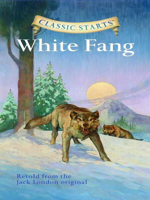 Book cover of Classic Starts®: White Fang (Classic Starts®)