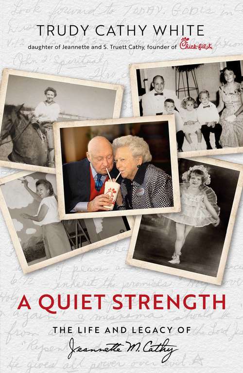 Book cover of A Quiet Strength: The Life and Legacy of Jeannette M. Cathy