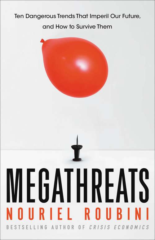 Book cover of Megathreats: Ten Dangerous Trends That Imperil Our Future, And How To Survive Them