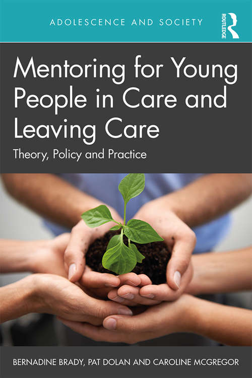 Mentoring for Young People in Care and Leaving Care: Theory, Policy and Practice (Adolescence and Society)