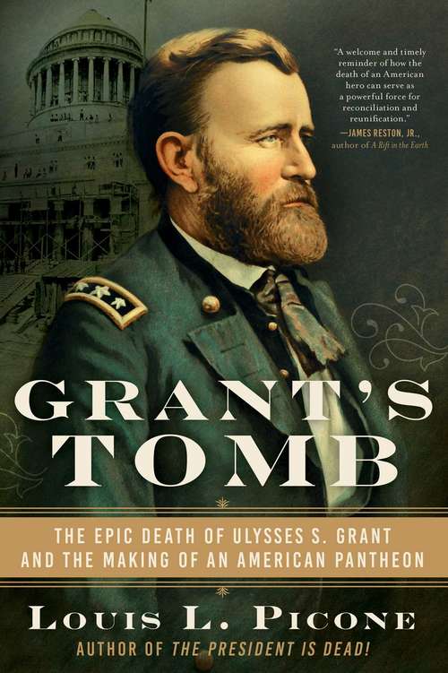 Book cover of Grant's Tomb: The Epic Death of Ulysses S. Grant and the Making of an American Pantheon