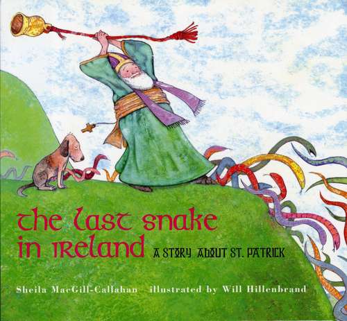 Book cover of The Last Snake in Ireland: A Story About St. Patrick