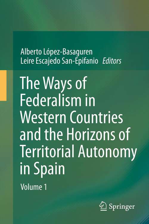 The Ways of Federalism in Western Countries and the Horizons of Territorial Autonomy in Spain, Volume 1