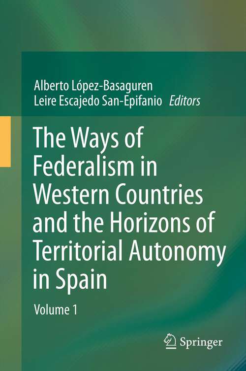 Book cover of The Ways of Federalism in Western Countries and the Horizons of Territorial Autonomy in Spain, Volume 1