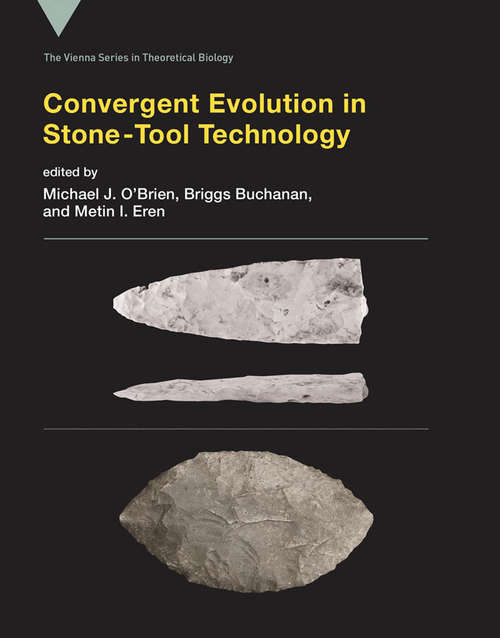 Convergent Evolution in Stone-Tool Technology (Vienna Series in Theoretical Biology #22)