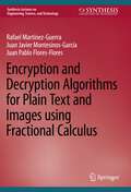 Encryption and Decryption Algorithms for Plain Text and Images using Fractional Calculus (Synthesis Lectures on Engineering, Science, and Technology)