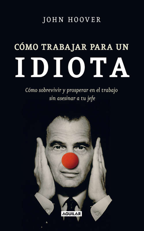 Book cover of Cómo trabajar para un idiota
