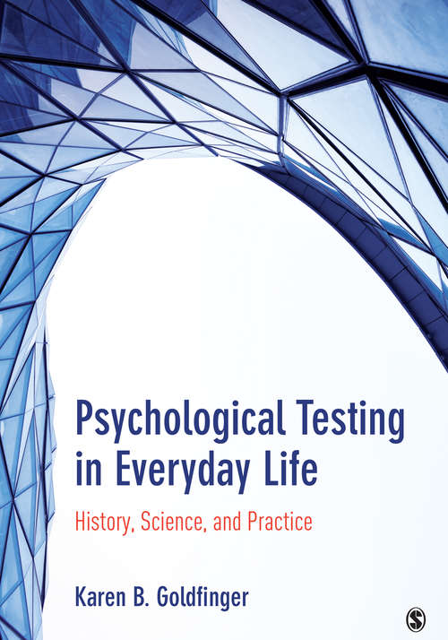 Book cover of Psychological Testing in Everyday Life: History, Science, and Practice