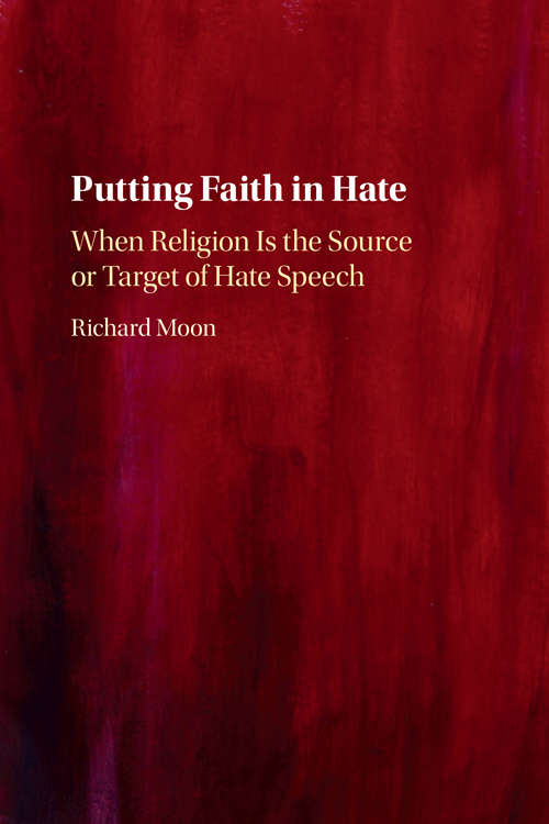 Book cover of Putting Faith in Hate: When Religion Is the Source or Target of Hate Speech