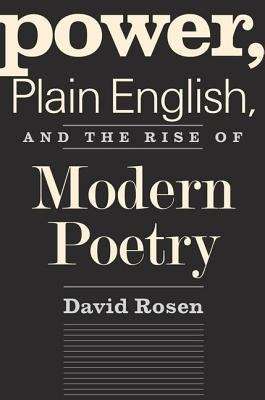 Power, Plain English and the Rise of Modern Poetry