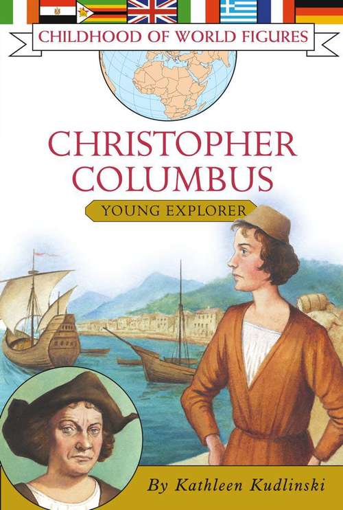 Christopher Columbus: Young Explorer (Childhood of Famous Americans Series)