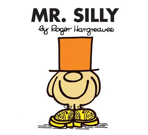 Book cover of Mr. Silly (Mr. Men and Little Miss)