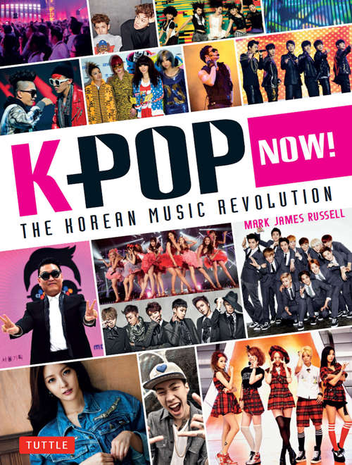 Book cover of K-Pop Now!: The Korean Music Revolution