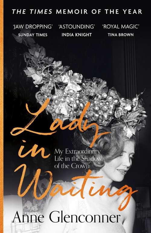 Book cover of Lady in Waiting: My Extraordinary Life in the Shadow of the Crown