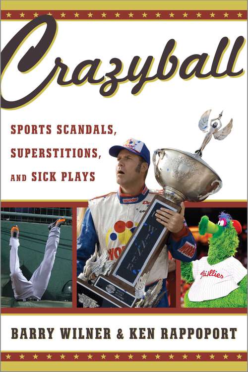 Book cover of Crazyball: Sports Scandals, Superstitions, and Sick Plays