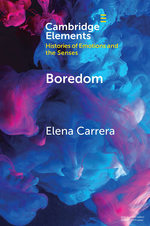 Book cover of Boredom (Elements in Histories of Emotions and the Senses)