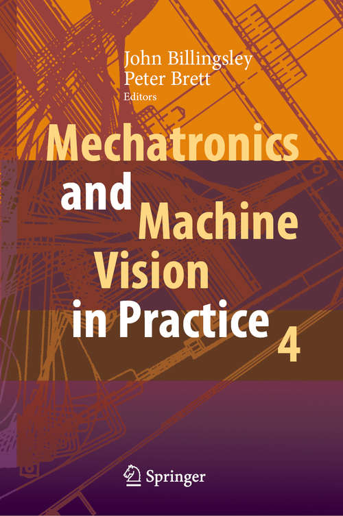 Book cover of Mechatronics and Machine Vision in Practice 4 (1st ed. 2021) (Robotics And Mechatronics Ser.: Vol. 4)