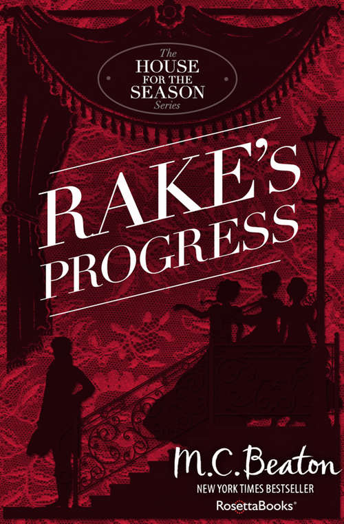 Book cover of Rake's Progress: A Novel Of Regency England - Being The Fourth Volume Of A House For The Season (The House for the Season Series #4)