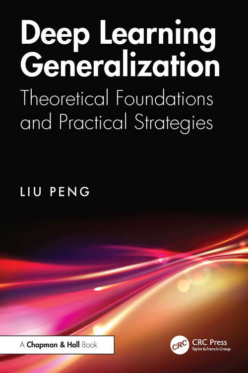 Book cover of Deep Learning Generalization: Theoretical Foundations and Practical Strategies (1)