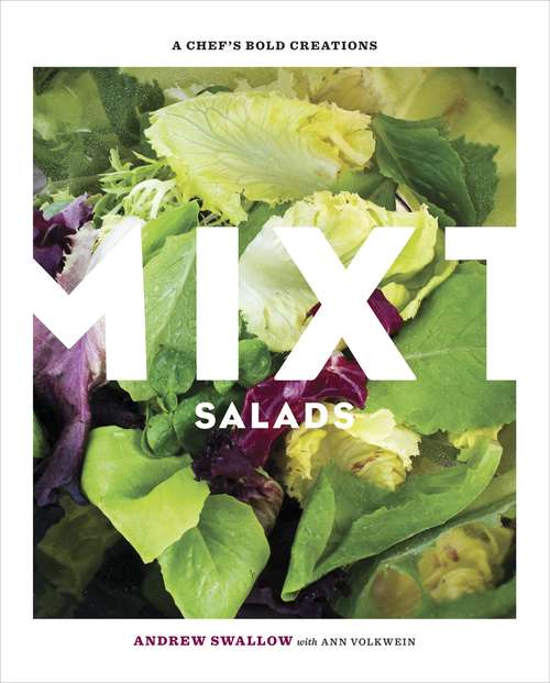 Book cover of Mixt Salads: A Chef's Bold Creations