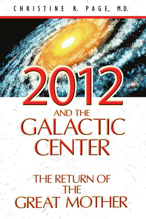Book cover of 2012 and the Galactic Center: The Return of the Great Mother