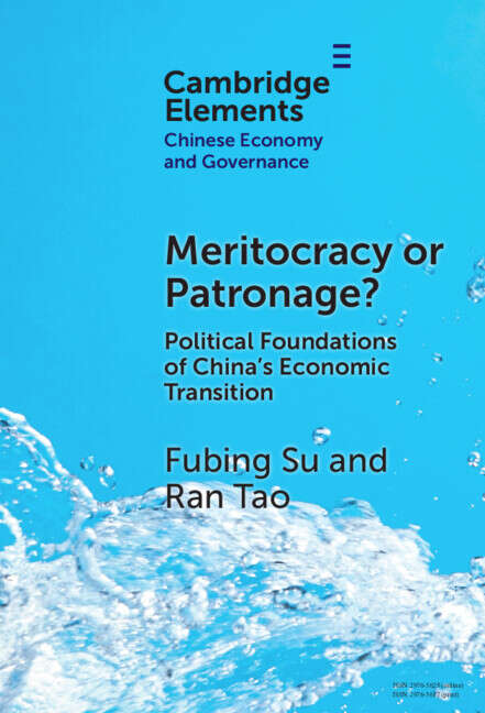 Book cover of Meritocracy or Patronage?: Political Foundations of China's Economic Transition (Elements in Chinese Economy and Governance)
