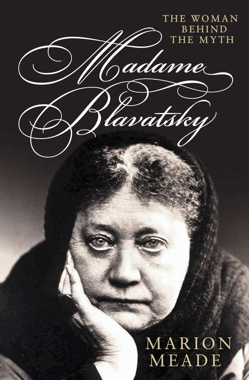 Book cover of Madame Blavatsky: The Woman Behind the Myth
