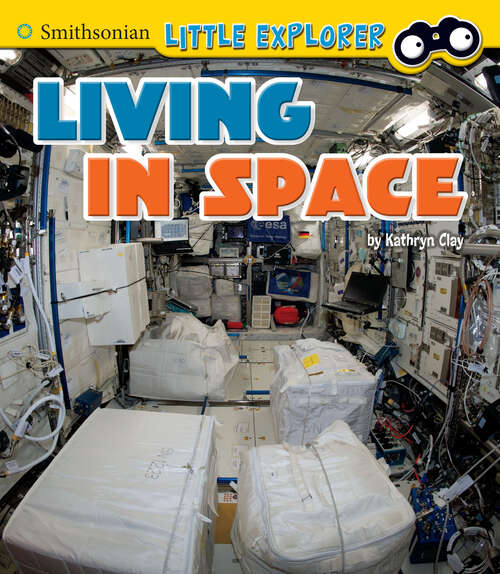 Book cover of Living in Space (Little Astronauts Ser.)