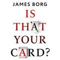 Is That Your Card?: Control Your Thinking. Change Your Life. Improve Your Mental Health.