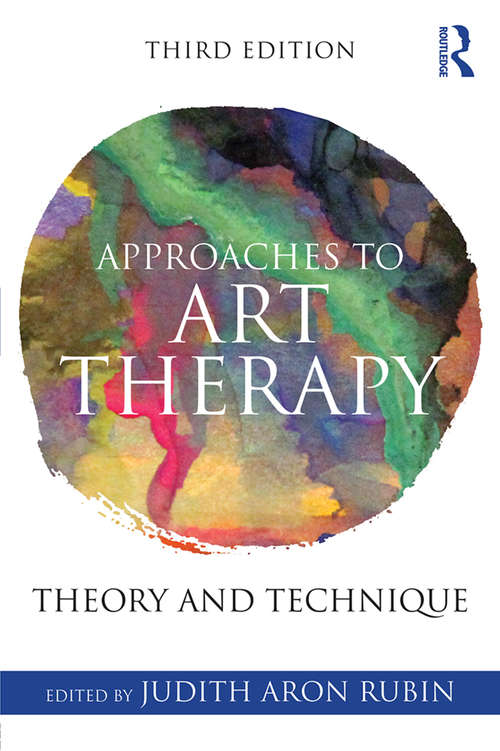 Book cover of Approaches to Art Therapy: Theory and Technique